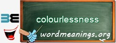 WordMeaning blackboard for colourlessness